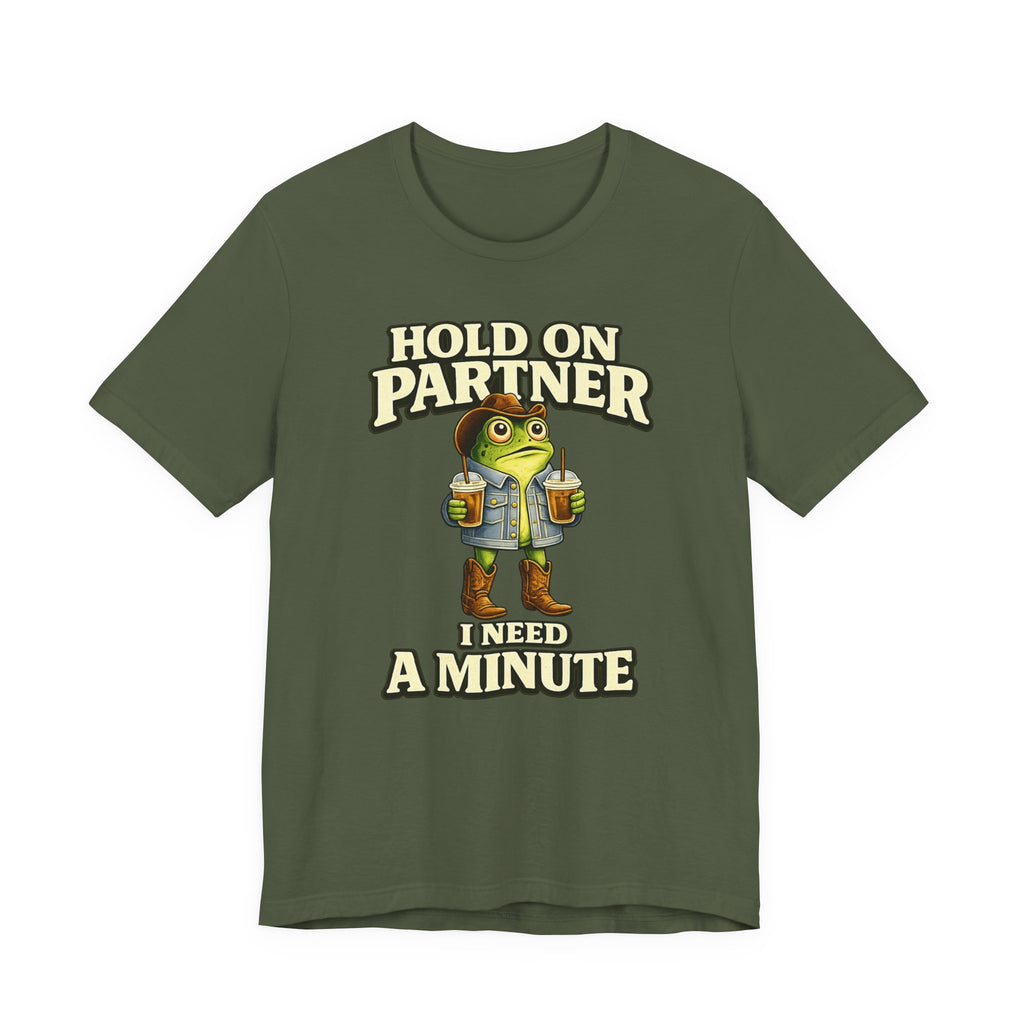 I Need A Minute T‑Shirt