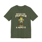 I Need A Minute T‑Shirt
