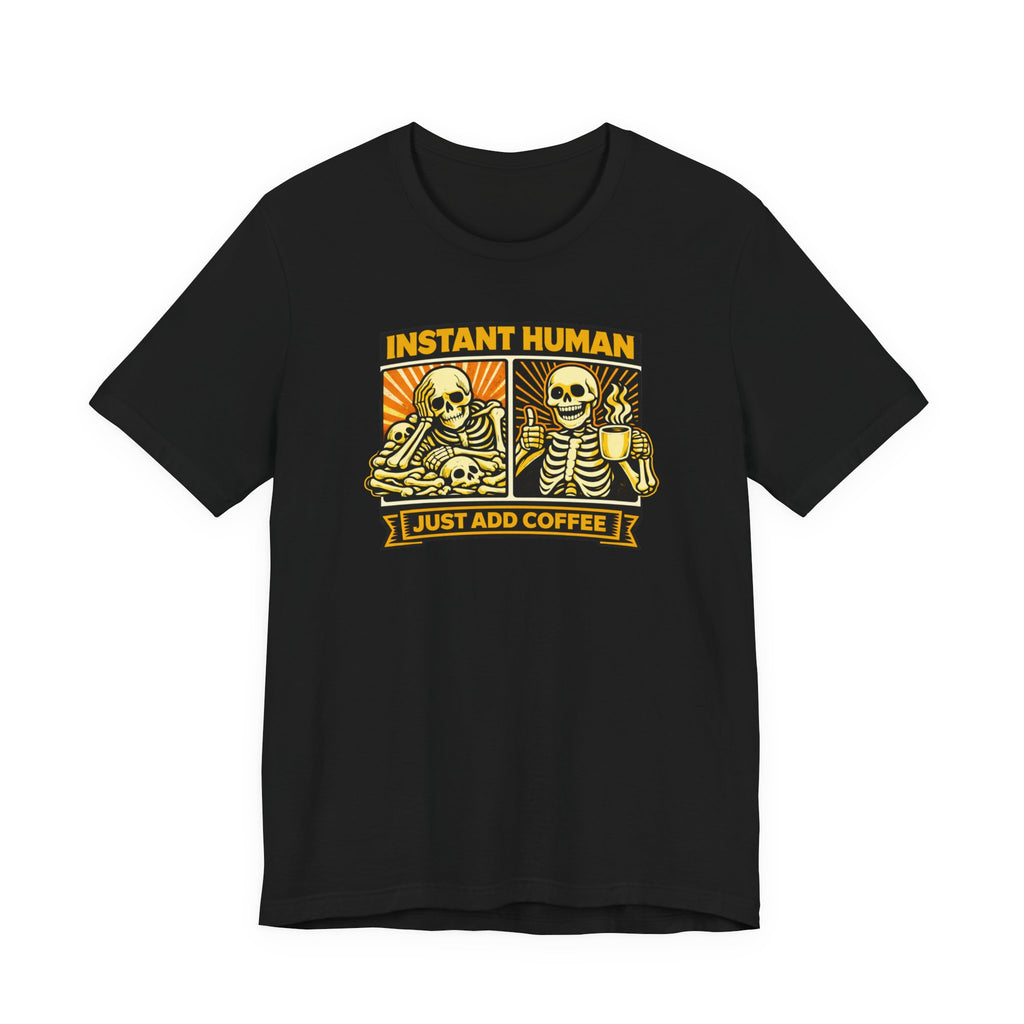 Just Add Coffee T-Shirt