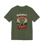 Burnout Is My Cardio T-Shirt