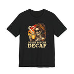 Death Before Decaf T‑Shirt