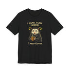 I Came. I Saw. I Cried T-Shirt