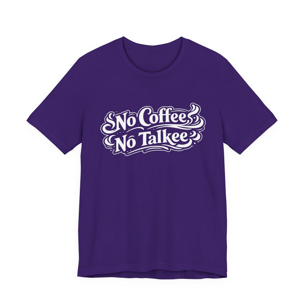 No Coffee, No Talkee T-Shirt