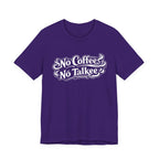 No Coffee, No Talkee T-Shirt