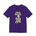 Good Enough T‑Shirt