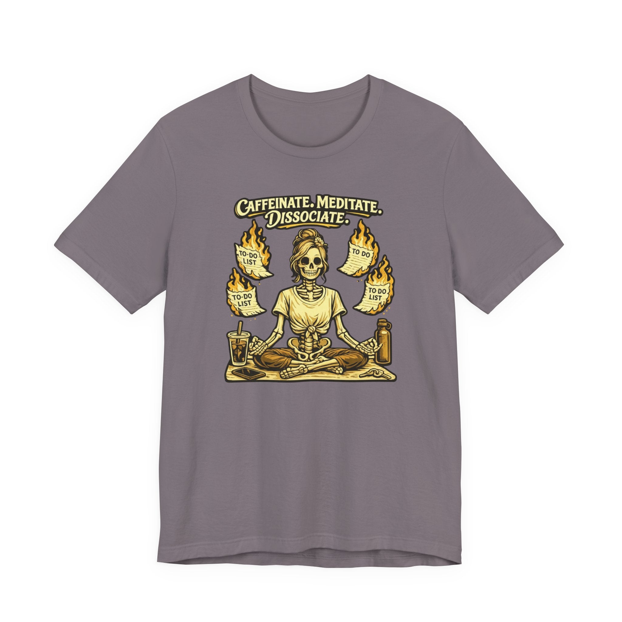 Caffeinate. Meditate. Dissociate. T-Shirt