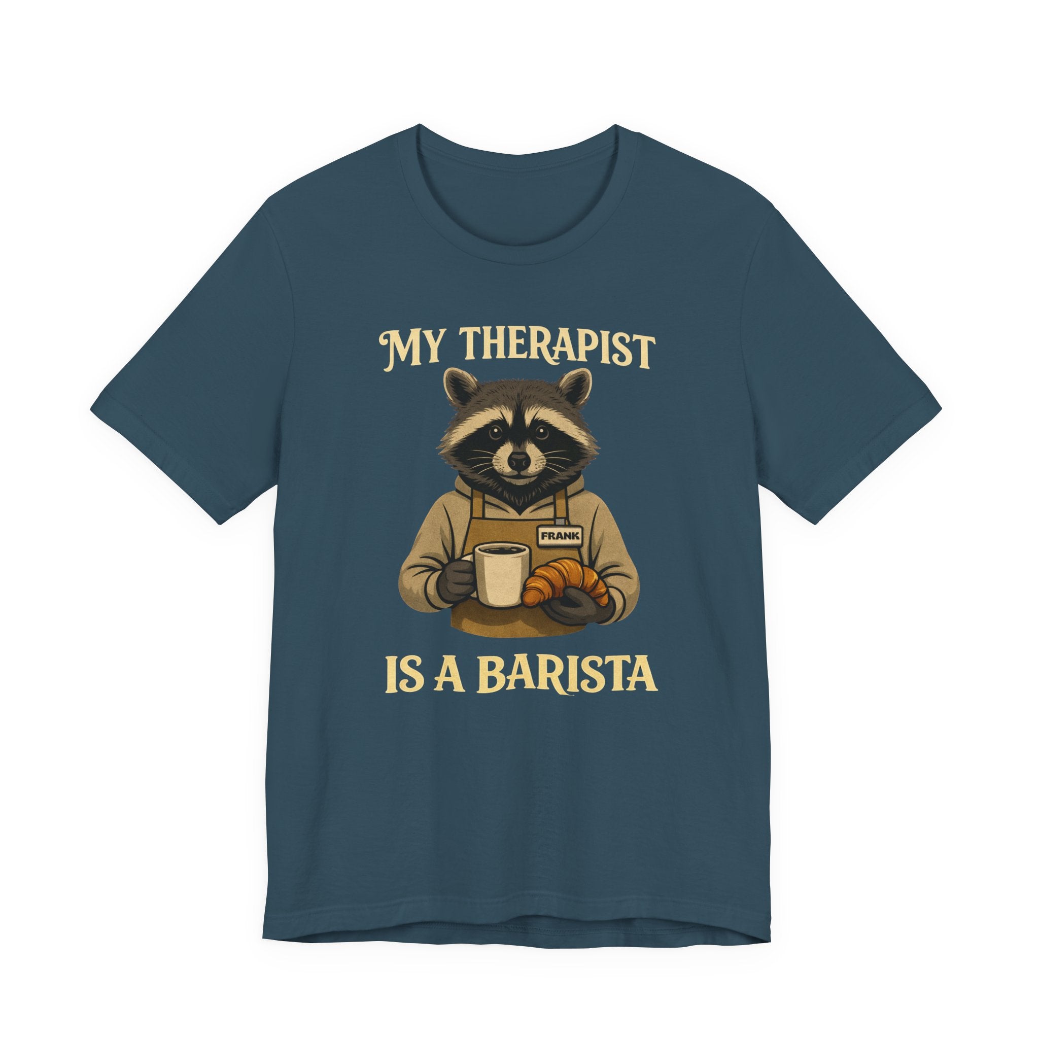 My Therapist Is A Barista T-Shirt