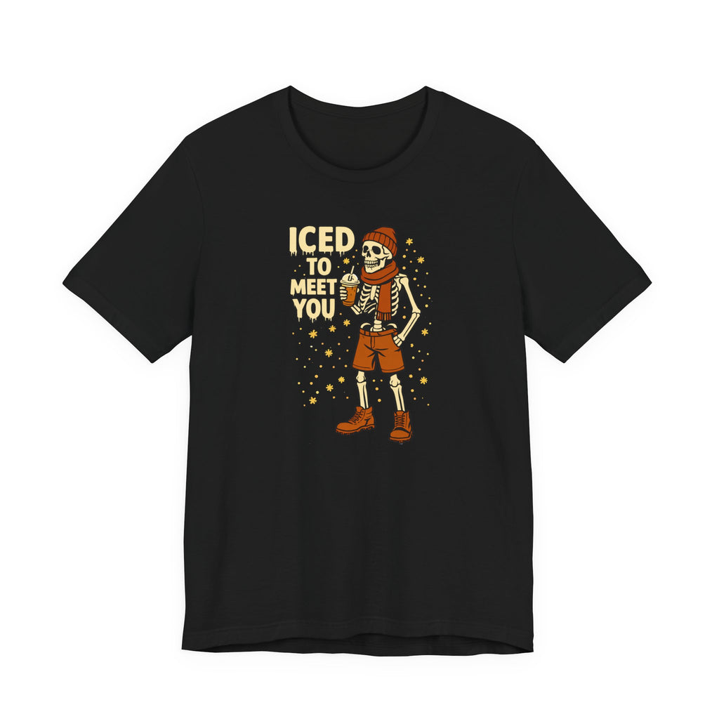 Iced To Meet T-Shirt