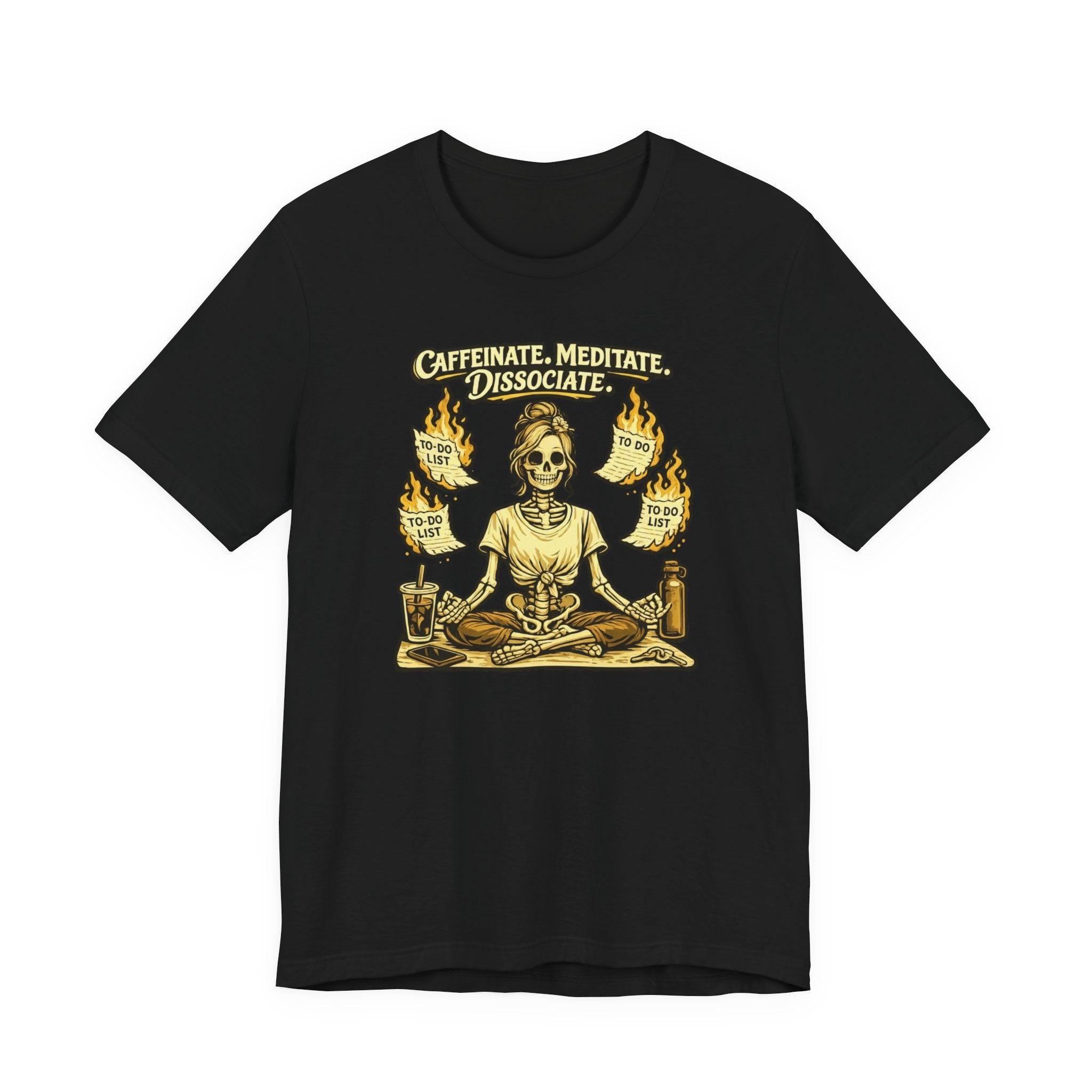 Caffeinate. Meditate. Dissociate. T-Shirt