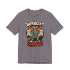 Burnout Is My Cardio T-Shirt
