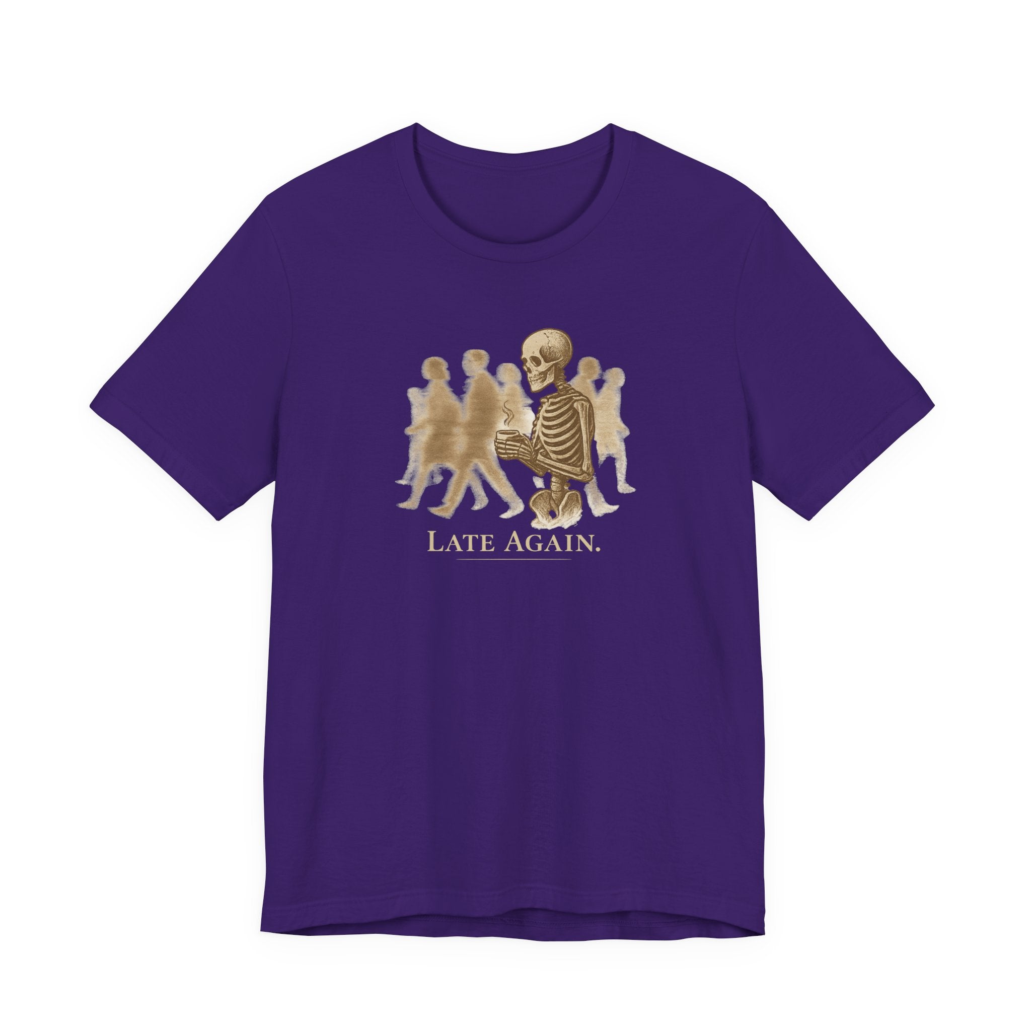 Late Again T-Shirt