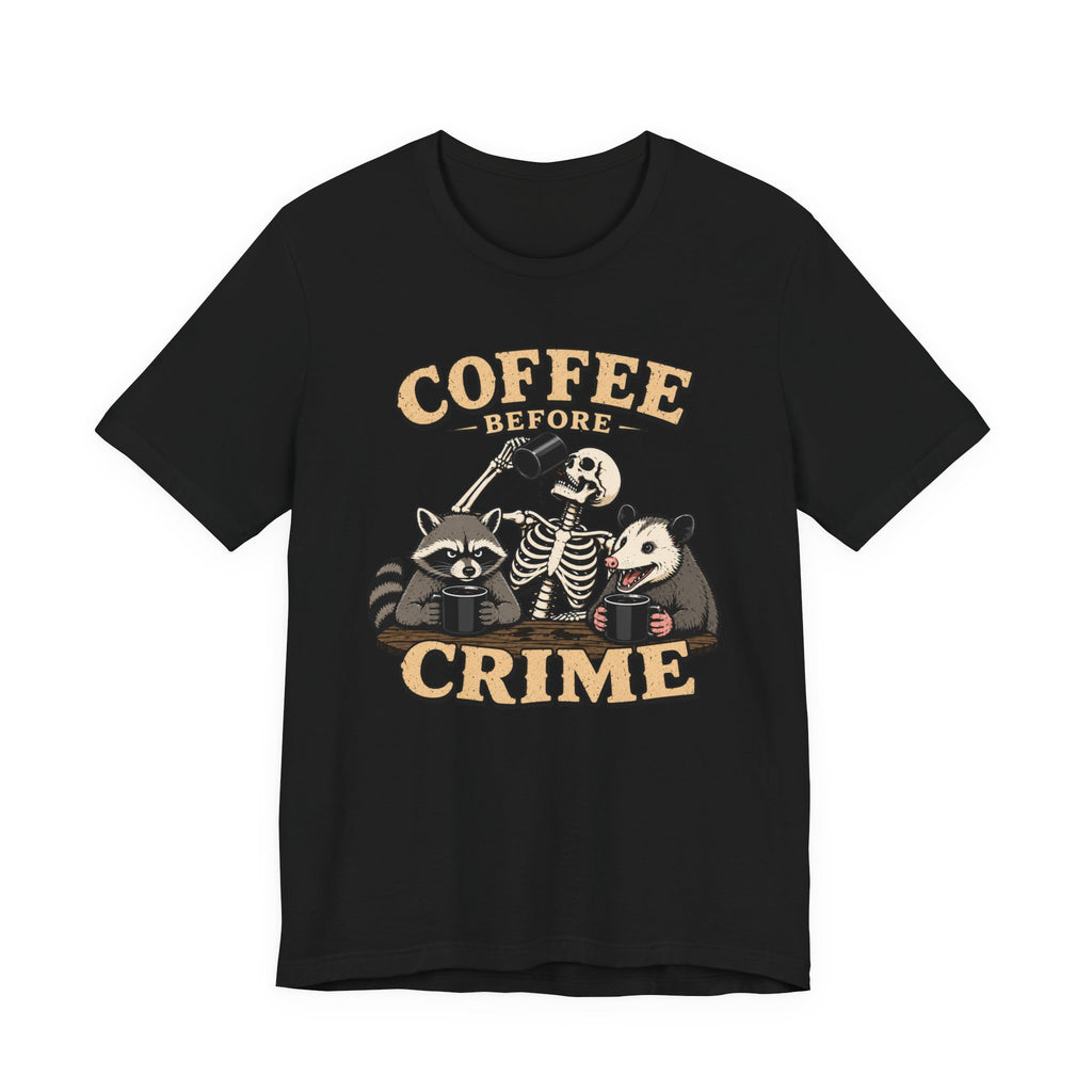 Coffee Before Crime T‑Shirt