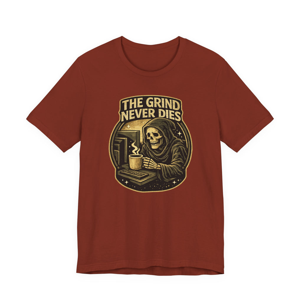 The Grind Never Dies T-Shirt