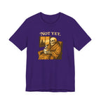 Not Yet T-Shirt