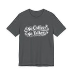 No Coffee, No Talkee T-Shirt