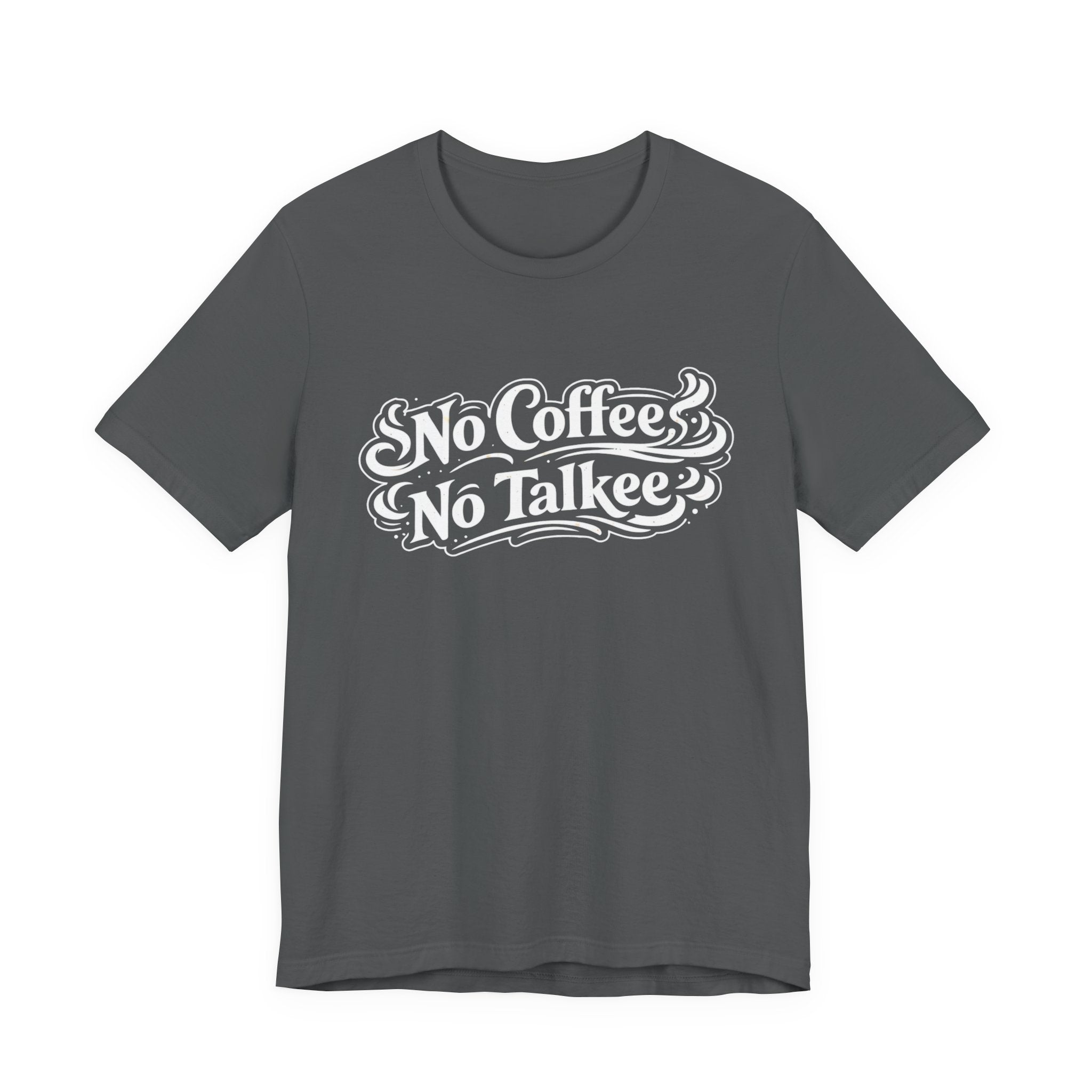 No Coffee, No Talkee T-Shirt
