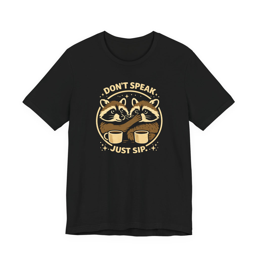 Don't Speak T-Shirt