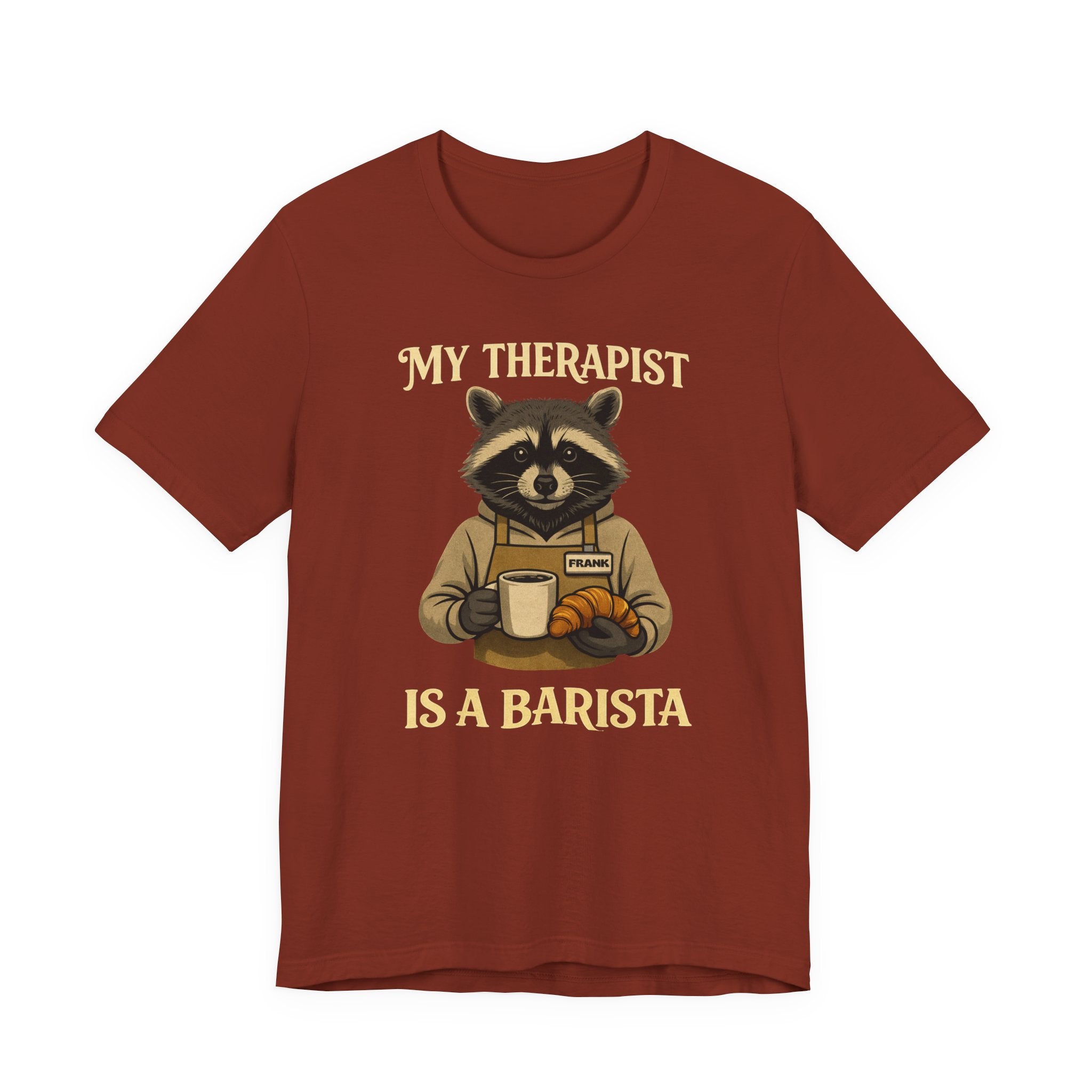 My Therapist Is A Barista T-Shirt