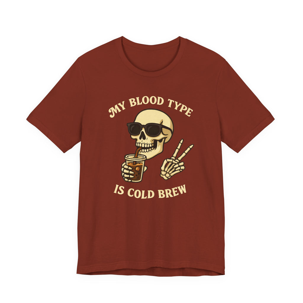 My Blood Type is Cold Brew T-Shirt