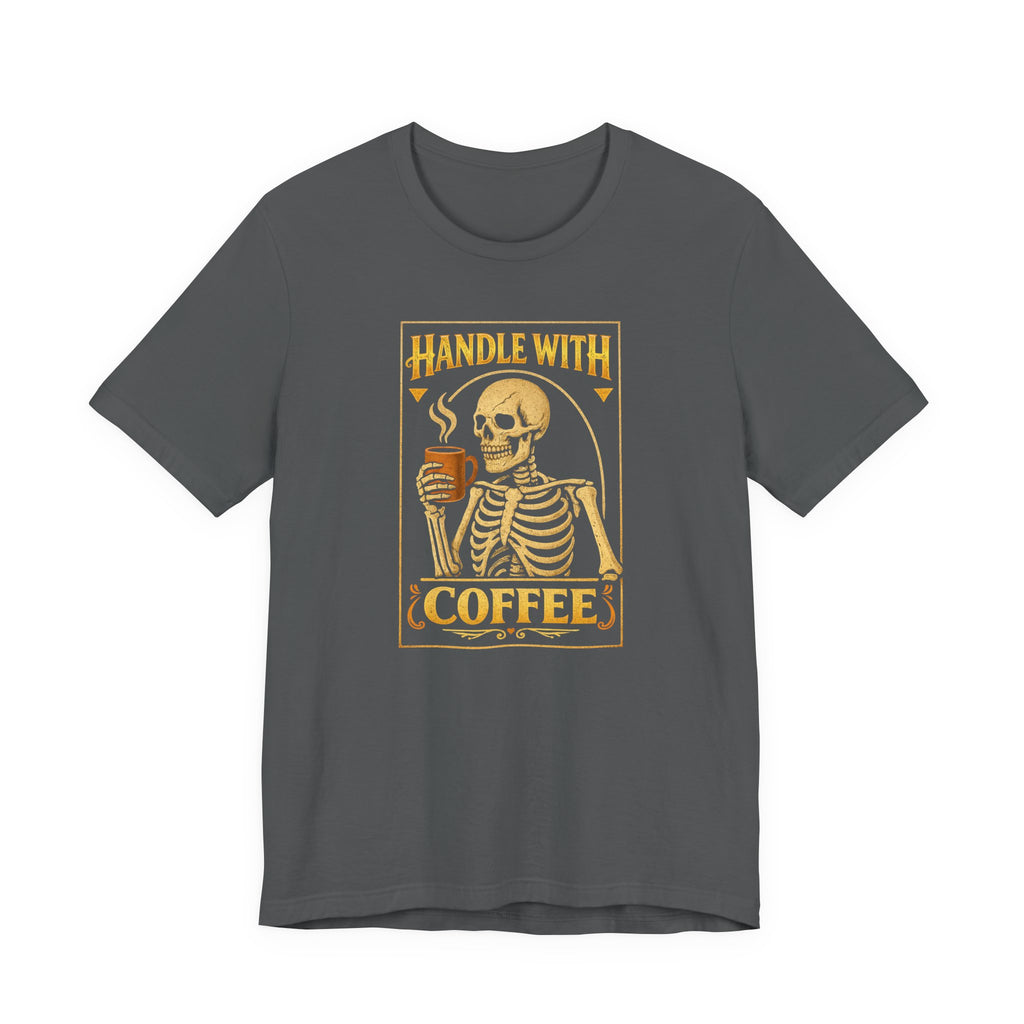 Handle With Coffee T-Shirt
