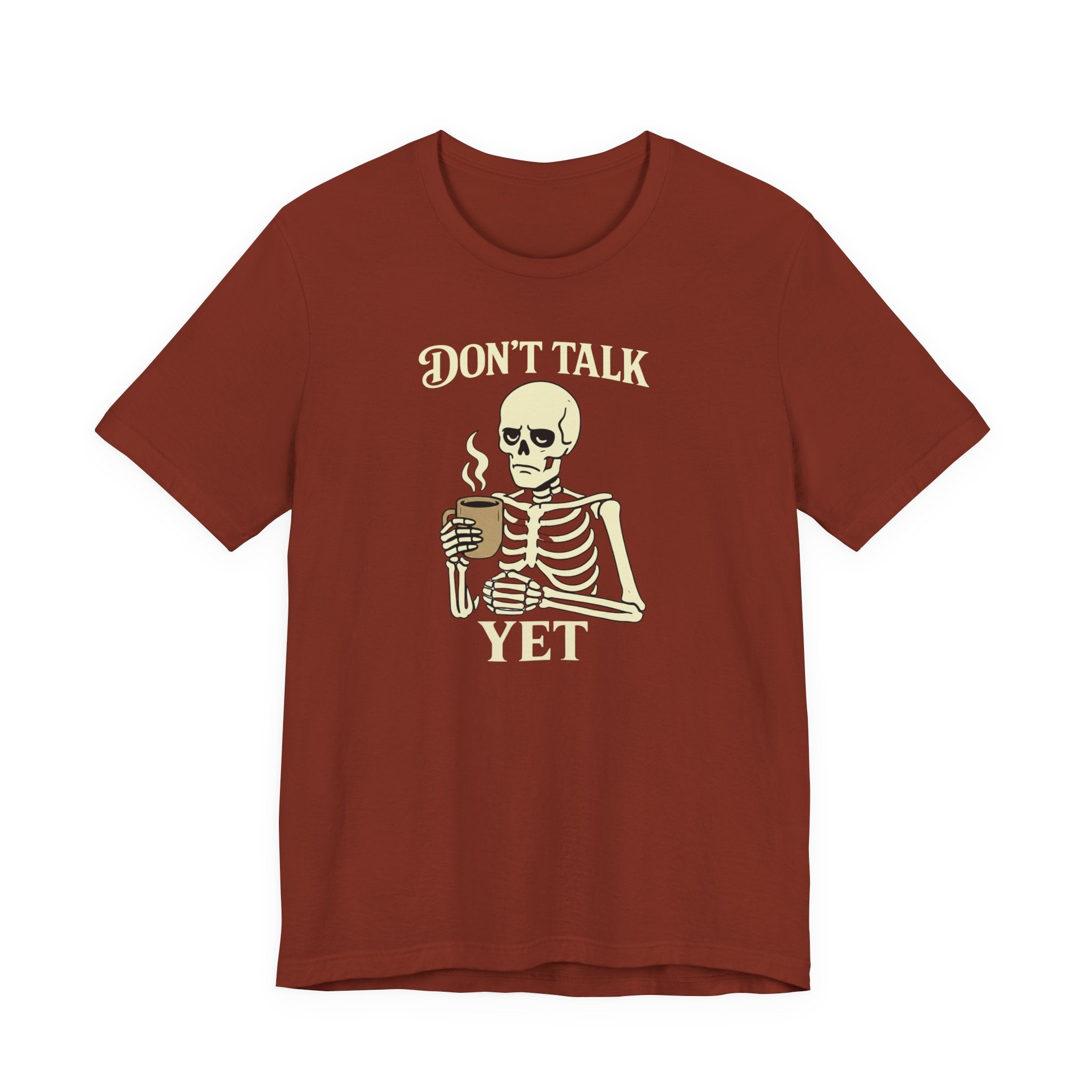 Don't Talk Yet T-Shirt