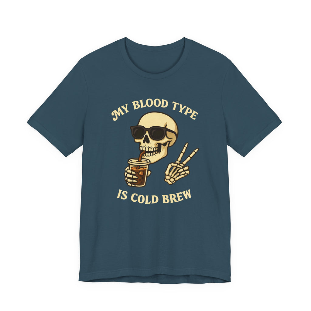 My Blood Type is Cold Brew T-Shirt