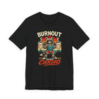 Burnout Is My Cardio T-Shirt