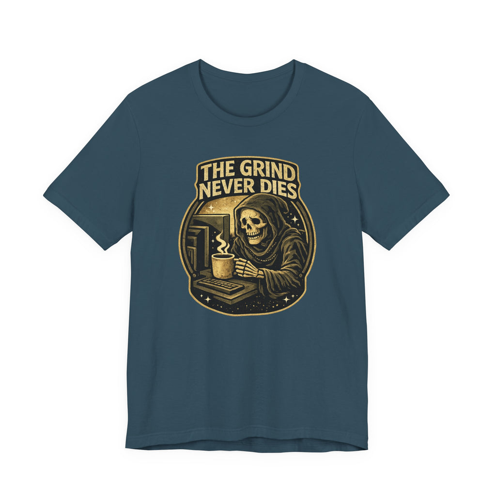 The Grind Never Dies T-Shirt