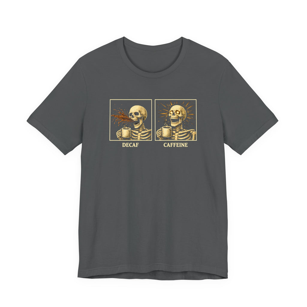 Decaf vs. Caffeine T-Shirt