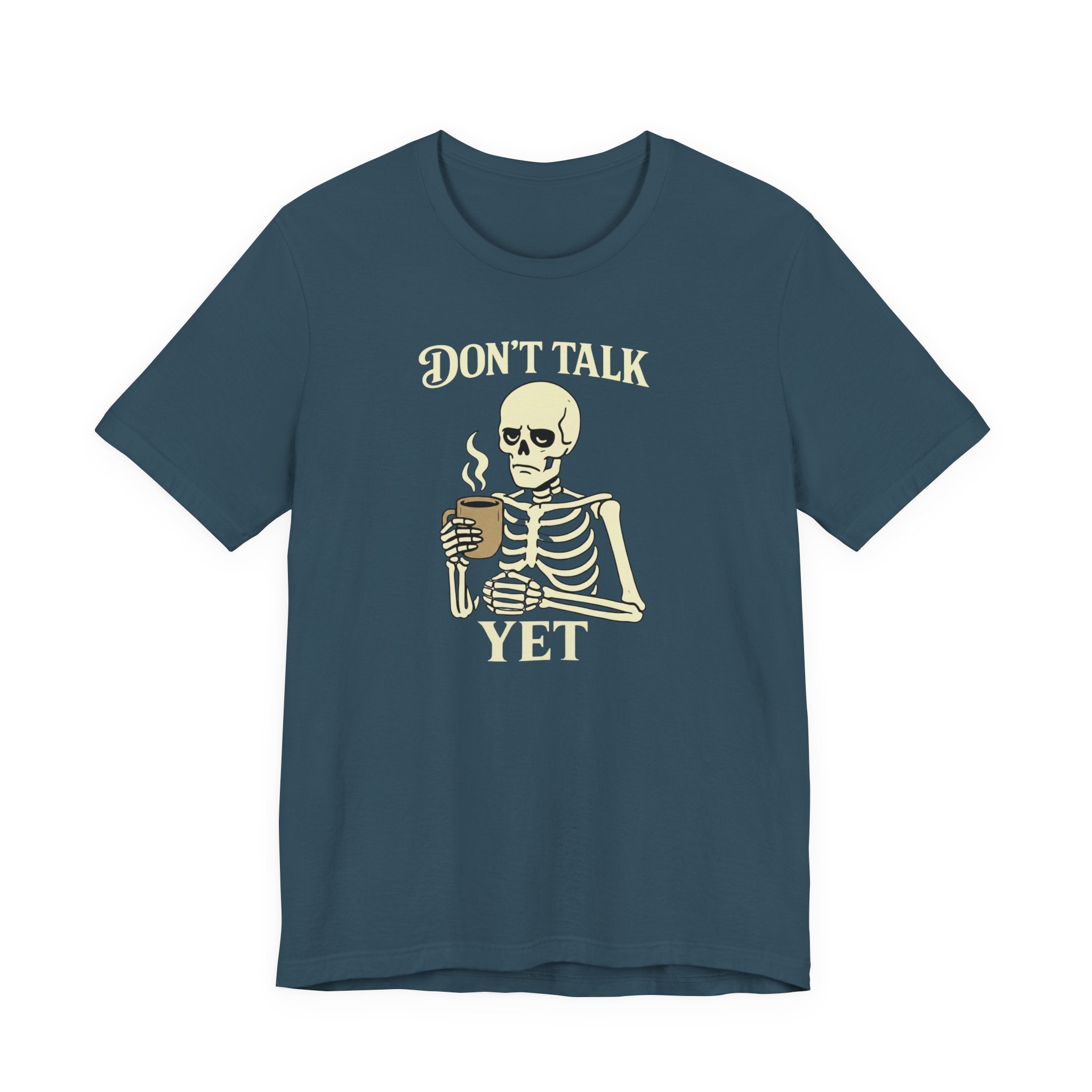Don't Talk Yet T-Shirt