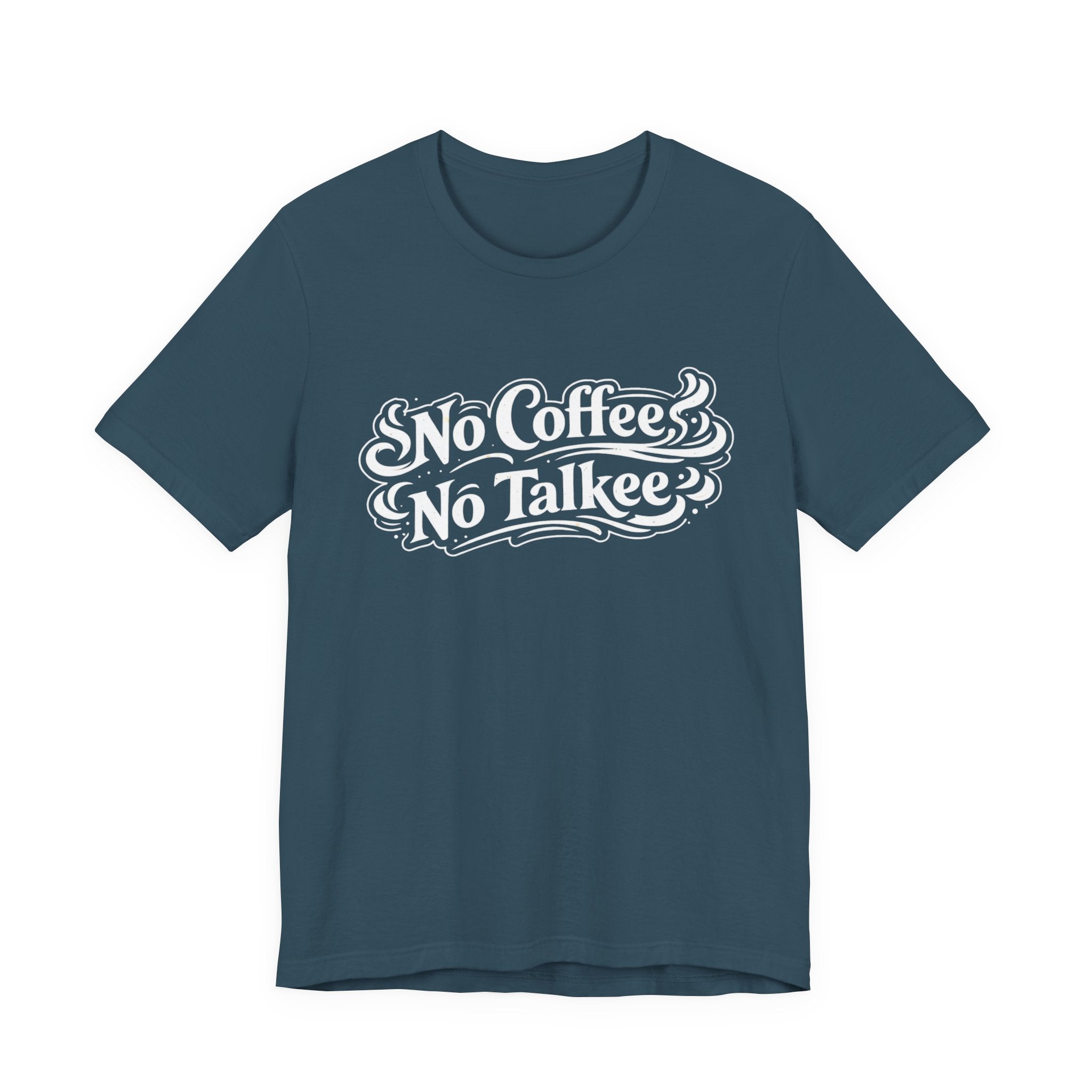 No Coffee, No Talkee T-Shirt
