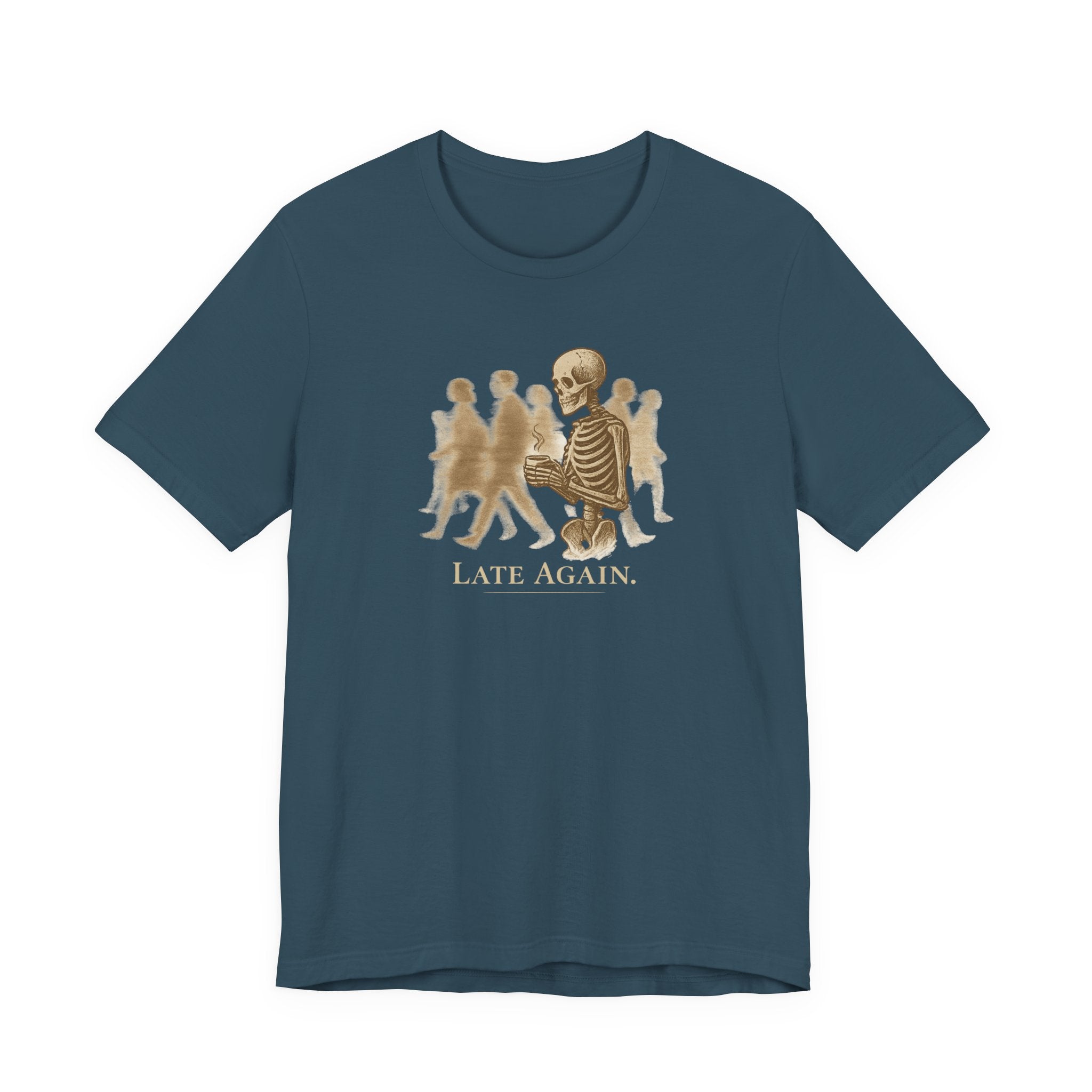 Late Again T-Shirt