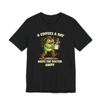 6 Coffees A Day T-Shirt