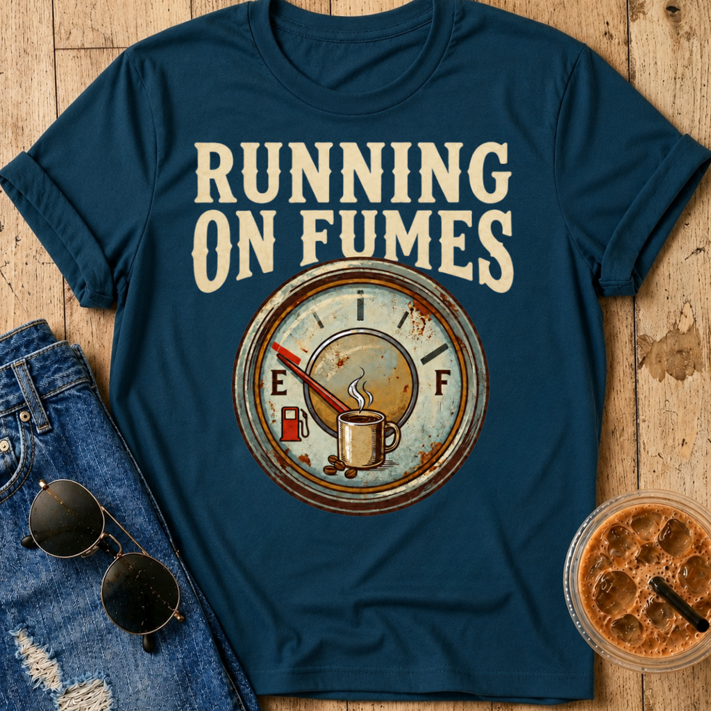 Running on Fumes T-Shirt