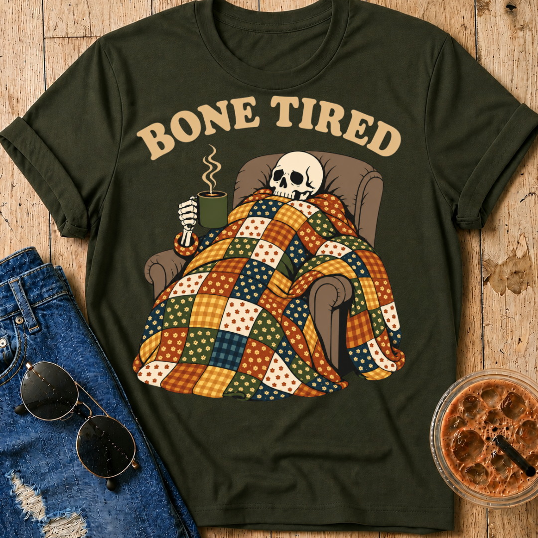 Bone Tired T-Shirt