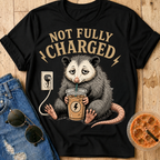 Not Fully Charged T-Shirt