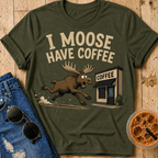 I Moose Have Coffee T-Shirt