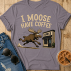 I Moose Have Coffee T-Shirt