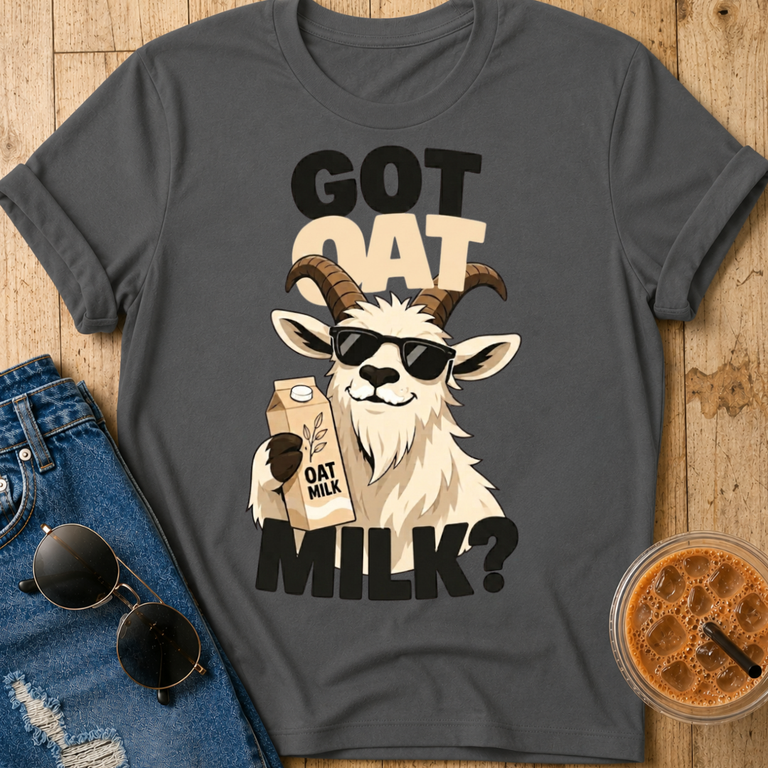 Got Oat Milk? T-Shirt