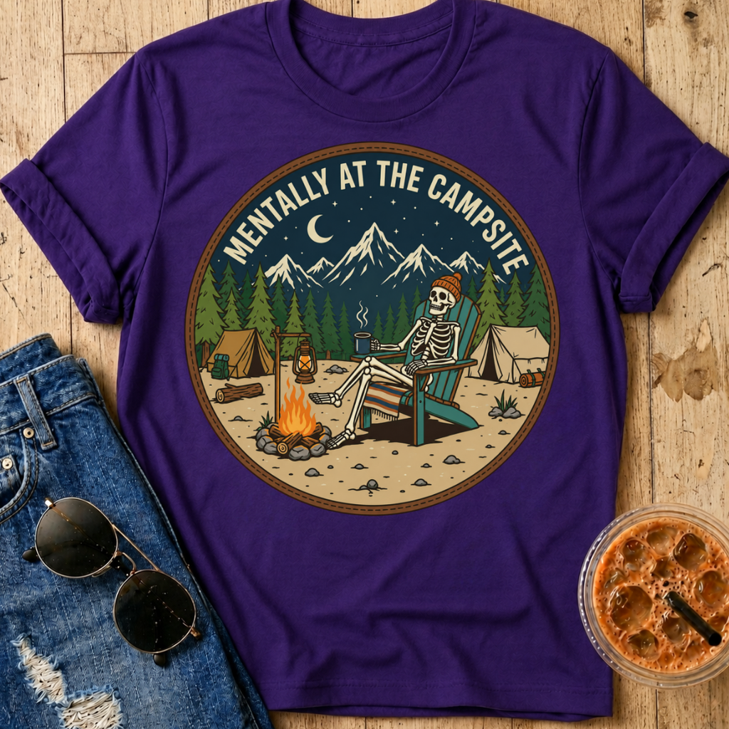 Mentally at the Campsite T-Shirt
