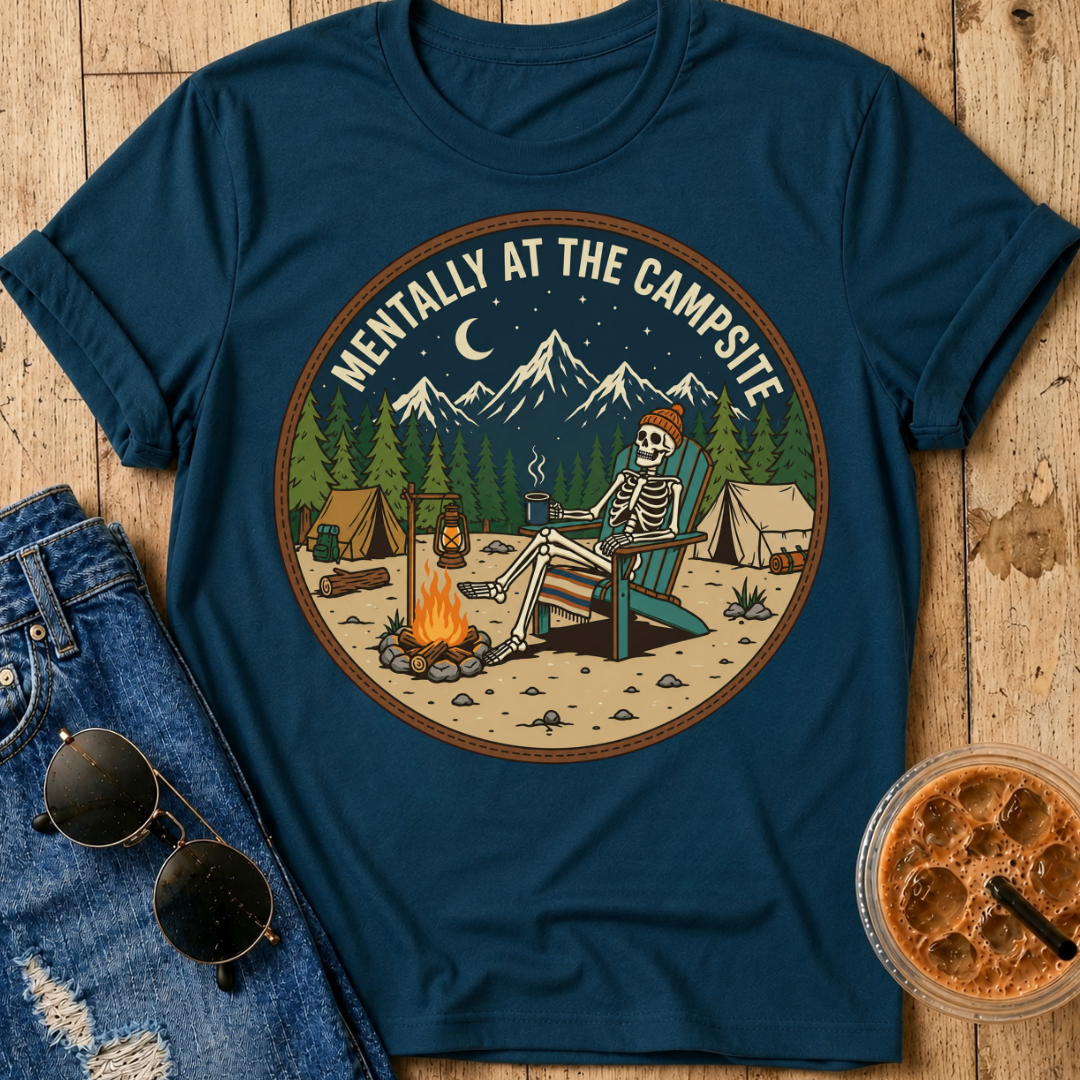 Mentally at the Campsite T-Shirt