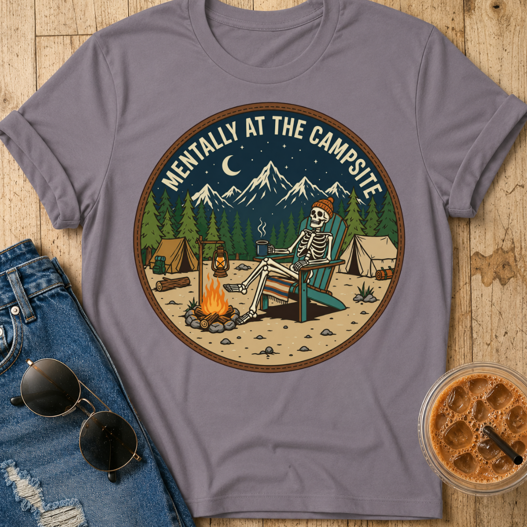 Mentally at the Campsite T-Shirt