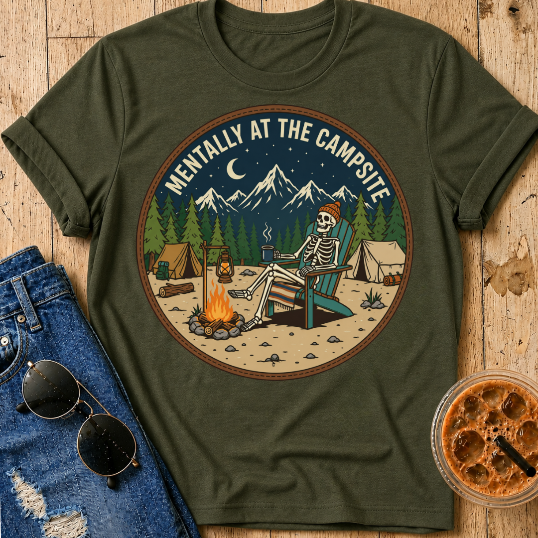 Mentally at the Campsite T-Shirt