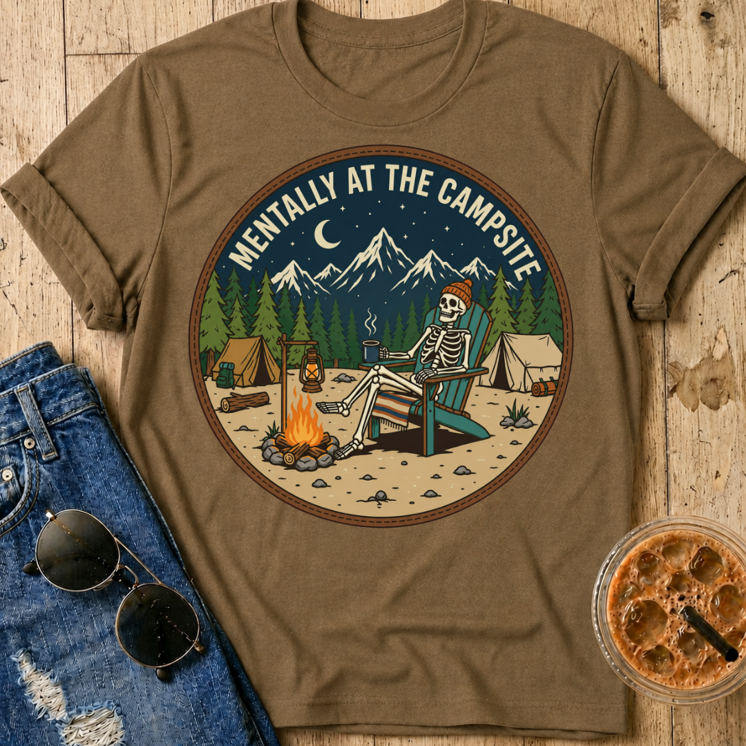 Mentally at the Campsite T-Shirt