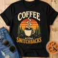 Coffee Before Switchbacks T-Shirt
