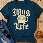 Mug Life T-Shirt