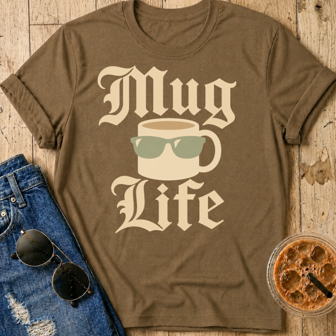 Mug Life T-Shirt