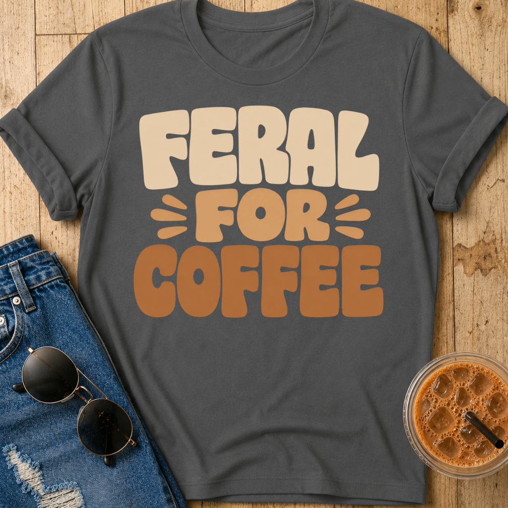 Feral For Coffee T-Shirt