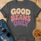 Good Beans Only T-Shirt