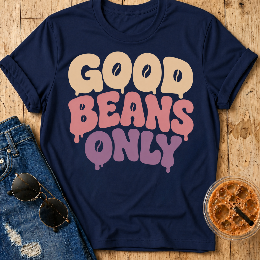 Good Beans Only T-Shirt